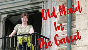 OLD MAID IN THE GARRET